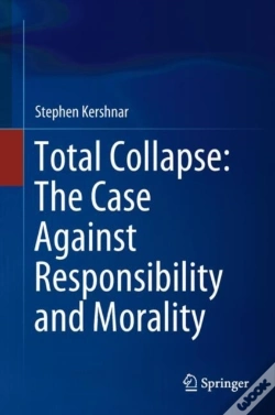 Capa do artigo Total Collapse: The Case Against Responsibility And Morality