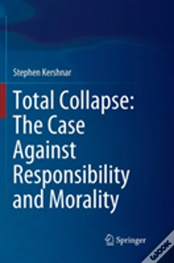 Capa do artigo Total Collapse: The Case Against Responsibility And Morality