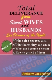 Total Deliverance From Spirit Wives And