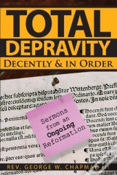 Total Depravity Decently & In Order