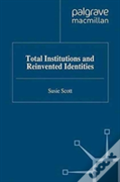 Total Institutions And Reinvented Identities