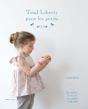 Total Liberty Pour Les Petits - 25 Modeles De Couture Avec Patrons A Taille Reelle - Preview