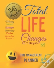 Capa do artigo Total Life Changes In 7 Days Time Management Planner 14 Weeks And 98 Daily Pages