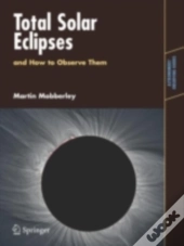 Total Solar Eclipses And How To Observe Them
