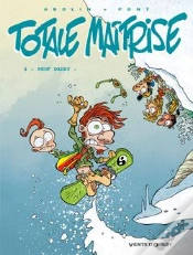 Capa do artigo Totale Maîtrise - Tome 04 : Peuf Daddy