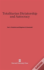 Totalitarian Dictatorship And Autocracy