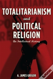Totalitarianism And Political Religion