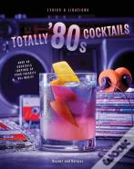 Totally '80s Cocktails