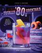 Totally '80s Cocktails - Preview