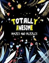 Totally Awesome Mazes And Puzzles