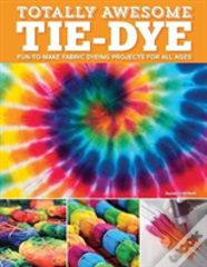 Totally Awesome Tie-Dye