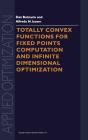 Totally Convex Functions For Fixed Points Computation And Infinite Dimensional Optimization - Preview