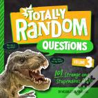 Totally Random Questions Volume 3