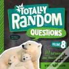 Totally Random Questions Volume 8