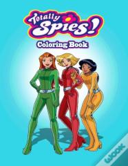 Totally Spies Coloring Book