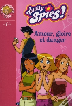 Capa do artigo Totally Spies T.24 ; Amour Gloire Et Danger