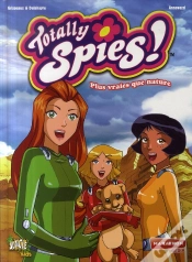 Capa do artigo Totally Spies T.5 ; Plus Vraies Que Nature !