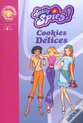 Totally Spies T.6 ; Cookies Délices