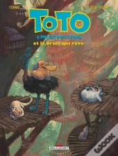 Toto L'Ornithorynque Tome 4 : Toto L'Ornithorynque Et Le Bruit Qui Rêve