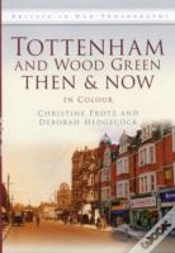 Capa do artigo Tottenham And Wood Green Then & Now
