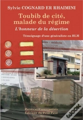 Toubib De Cité, Malade Du Régime ; L'Honneur De La Désertion
