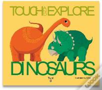 Touch And Explore: Dinosaurs