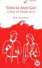 Touch And Go: A Play In Three Acts - Preview