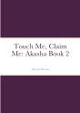 Touch Me, Claim Me - Preview
