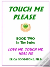 Touch Me ... Please