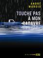 Touche Pas À Mon Cadavre - Preview