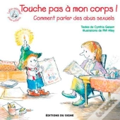 Touche Pas À Mon Corps ! Comment Parler Des Abus Sexuels