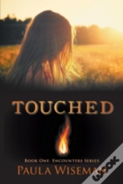 Touched: Book One: Encounters Series
