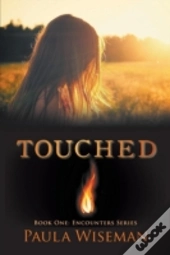Touched: Book One: Encounters Series