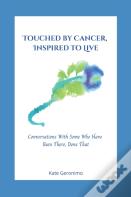 Touched By Cancer, Inspired To Live