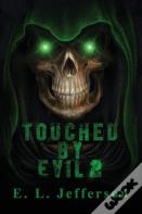 Touched By Evil 2