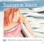 Touched By Water - Preview