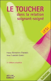 Toucher Dans La Relation Soignant-Soigné (2e Édition)