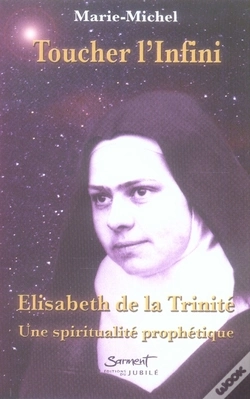 Capa do artigo Toucher L'Infini ; Élisabeth De La Trinité, Une Spiritualité Prophétique