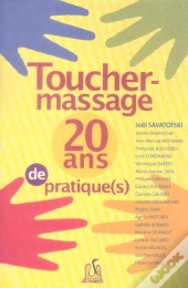 Toucher-Massage : Vingt Ans De Pratique(S)