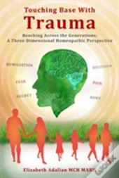 Touching Base With Trauma - Reaching Across The Generations