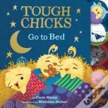 Tough Chicks Go To Bed (Tabbed Touch-And-Feel Board Book)