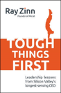 Tough Things First: Leadership Lessons From Silicon Valley'S Longest Serving Ceo - Preview