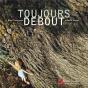 Toujours Debout (Ne) - Preview