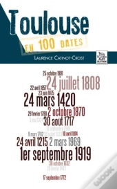 Toulouse En 100 Dates