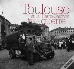 Capa do artigo Toulouse Et La Haute-Garonne Dans La Seconde Guerre Mondiale