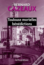 Toulouse Mortelles Bénédictions