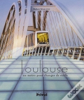 Capa do artigo Toulouse, Un Métro Pour Changer De Siècle