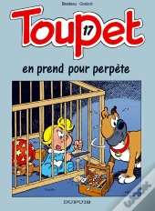 Toupet Tome 17 ; Toupet En Prend Pour Perpete