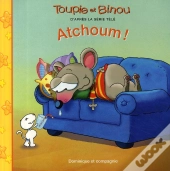 Toupie Et Binou ; Atchoum