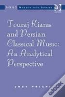 Touraj Kiaras And Persian Classical Music: An Analytical Perspective